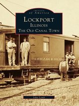 Images of America - Lockport, Illinois