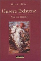 Unsere Existenz - Nur ein Traum?