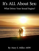 It's All About Sex: What Drives Your Sexual Engine?