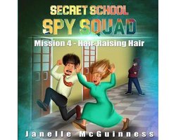 Secret School Spy Squad- Mission 4 - Hair-Raising Hair