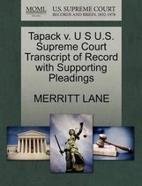 Tapack V. U S U.S. Supreme Court Transcript of Record with Supporting Pleadings