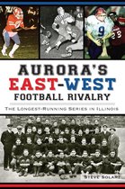 Sports - Aurora's East-West Football Rivalry