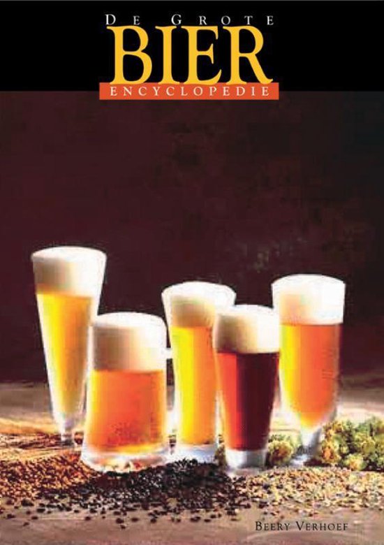 De Grote Bier Encyclopedie - B. Verhoef | Do-index.org
