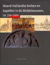 Noord-Hollandse Kerken en Kapellen in de Middeleeuwen, ca. 720-1200