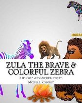 Zula The Brave & Coloful Zebra