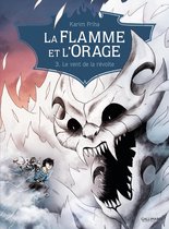 La Flamme et l'Orage 3 - La Flamme et l'Orage (Tome 3) - Le vent de la révolte