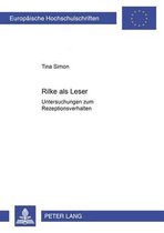 Europaeische Hochschulschriften / European University Studie- Rilke ALS Leser