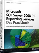 Microsoft SQL Server 2008 R2 Reporting Services - Das Praxisbuch