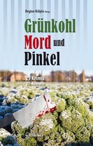 Grünkohl, Mord und Pinkel: 25 Ostfrieslandkrimis und 25 Rezepte