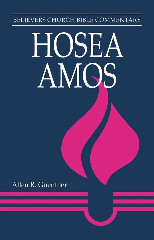 Believer's Church Bible Commentary Hosea, Amos (ebook), Allen R