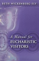 A Manual for Eucharistic Visitors