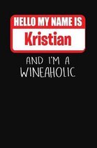 Hello My Name is Kristian And I'm A Wineaholic