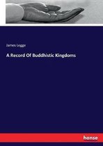 A Record Of Buddhistic Kingdoms