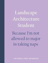 Landscape Architecture Student - Because I'm Not Allowed to Major in Taking Naps