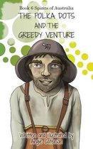 The Polka Dots and the Greedy Venture: Book 6