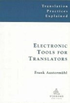 Translation Practices Explained- Electronic Tools for Translators