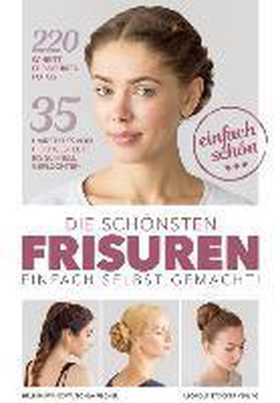 Die schönsten Frisuren einfach selbst gemacht - cover