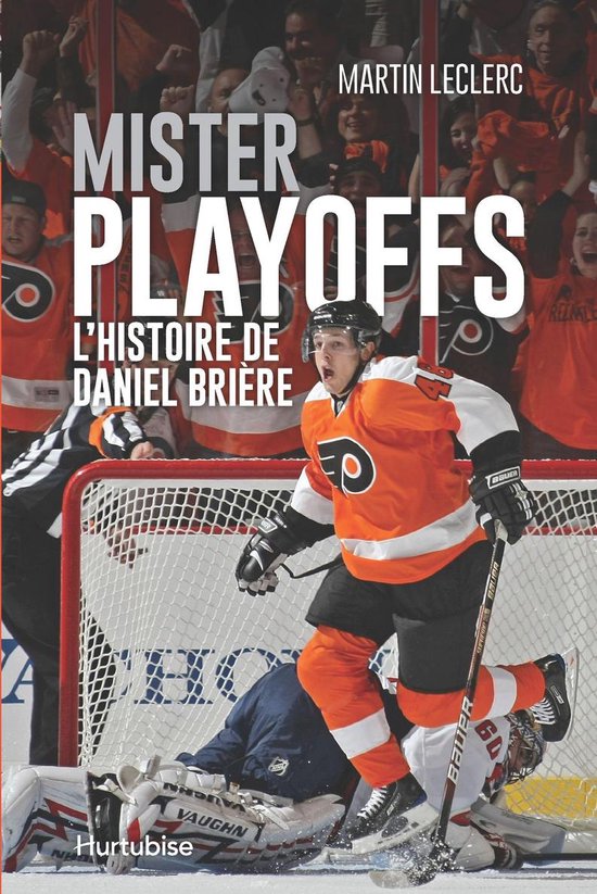 Mister Playoffs - L'histoire de Daniel Brière - cover