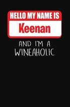 Hello My Name is Keenan And I'm A Wineaholic
