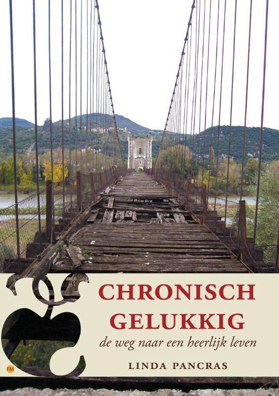 Cover van het boek 'Chronisch gelukkig, de weg naar een heerlijk leven'