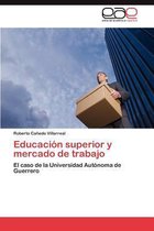 Educacion Superior y Mercado de Trabajo