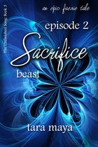 The Unfinished Song Series – An Epic Faerie Tale 3 - Sacrifice – Beast (Book 3-Episode 2)