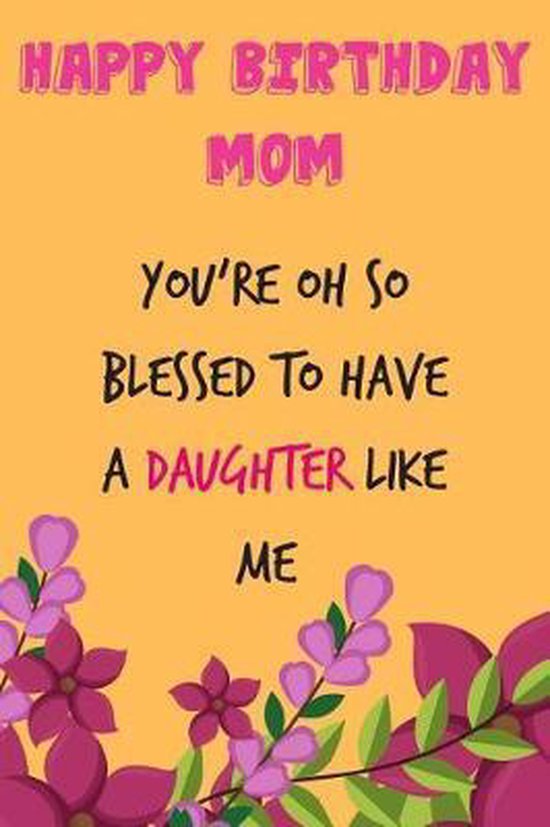 Happy birthday mom funny from daughter