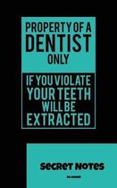 Property Of A Dentist Only. If You Violate, Your Teeth Will Be Extracted