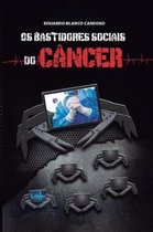 Os bastidores sociais do c ncer