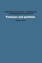 International Symposium on Metabolism, Physiology, and Clinical Use of Pentoses and Pentitols