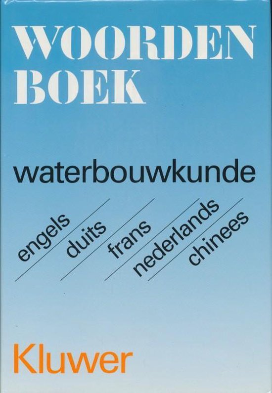 Dictionary hydraulic hydroelectric engineering / Woordenboek waterbouwkunde Engels / Duits / Frans / Nederlands / Chinees