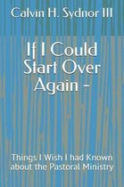 If I Could Start Over Again -