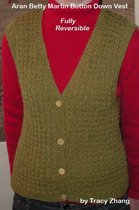 Aran Vests and Sweaters - Aran Betty Martin Button Down Vest Fully Reversible Knitting Pattern