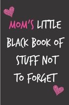 Mom's Little Black Book of Stuff Not to Forget