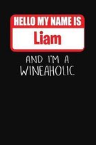 Hello My Name is Liam And I'm A Wineaholic