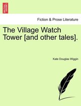 The Village Watch Tower [And Other Tales].