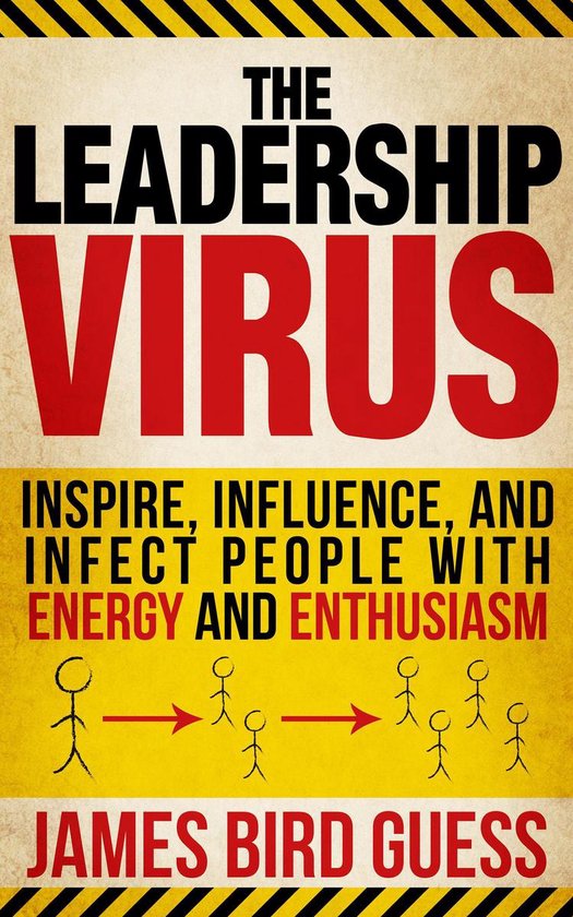The Leadership Virus: Inspire, Influence, and Infect People  ... - cover