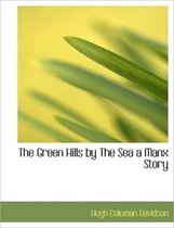 The Green Hills by the Sea a Manx Story