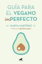 Guia para el vegano (im)perfecto / Guide for the (Im)Perfect Vegan