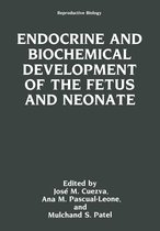 Reproductive Biology - Endocrine and Biochemical Development of the Fetus and Neonate