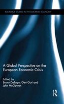 Routledge Studies in the European Economy - A Global Perspective on the European Economic Crisis