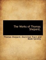 The Works of Thomas Shepard,