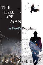 The Fall of Man 3 - The Fall of Man: A Fool's Requiem