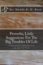 Proverbs, Little Suggestions For The Big Troubles Of Life