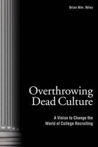 Overthrowing Dead Culture