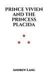 Prince Vivien and the Princess Placida