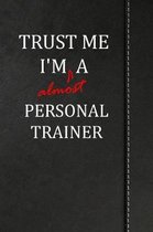 Trust Me I'm almost a Personal Trainer