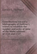 Contributions toward a bibliography of Gulliver's travels to establish the number and order of issue of the Motte editions of 1726 and 1727