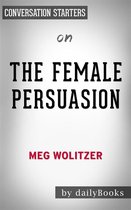 The Female Persuasion: by Meg Wolitzer​​​​​​​ Conversation Starters