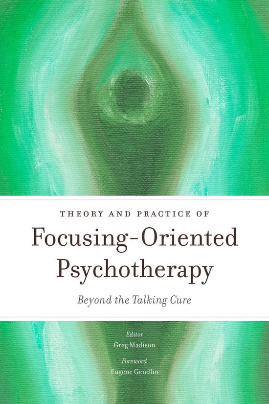 Theory and Practice of Focusing-Oriented Psychotherapy - cover